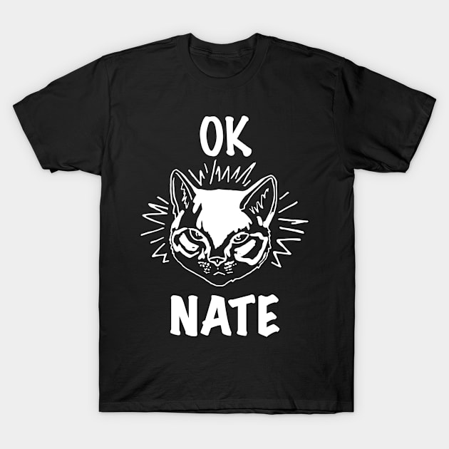 Ok Nate in White Text T-Shirt by WordWind